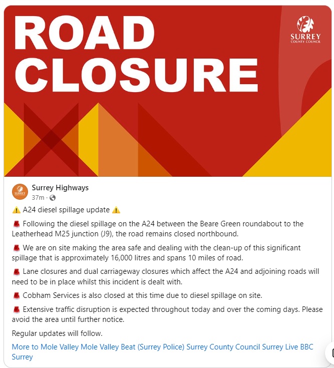 Mole Valley Beat (Surrey Police) (@molevalleybeat) on Twitter photo ⚠️ A24 diesel spillage update ⚠️
🚨 Following the diesel spillage on the A24 between the Beare Green roundabout to the Leatherhead M25 junction (J9), the road remains closed northbound. <a href="/HighwaysSurrey/">Surrey Highways</a> ⚠️ A24 diesel spillage update ⚠️
🚨 Following the diesel spillage on the A24 between the Beare Green roundabout to the Leatherhead M25 junction (J9), the road remains closed northbound. <a href="/HighwaysSurrey/">Surrey Highways</a>