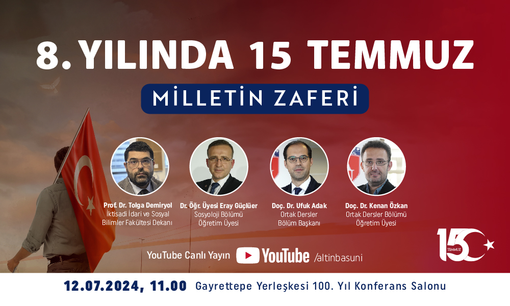 15 Temmuz darbe girişiminin yıldönümü vesilesi ile düzenlenen "8. Yılında 15 Temmuz: Milletin Zaferi" söyleşisine davetlisiniz.

Tarih ve Saat: 12 Temmuz 2024, Cuma, 11:00
Yer: Gayrettepe Yerleşkesi 100. Yıl Konfreans Salonu