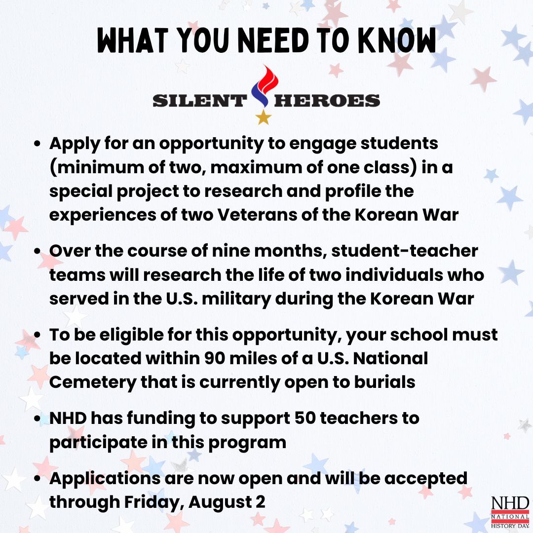 ATTENTION TEACHERS: Apply by August 2 for a new NHD Silent Heroes program! Starting in fall 2024, 50 student-teacher teams will spend 9 months researching &amp; creating profiles on Veterans of the Korean War. Visit tinyurl.com/nhdapplynow to learn more &amp; apply. #NHD50 #SilentHeroes