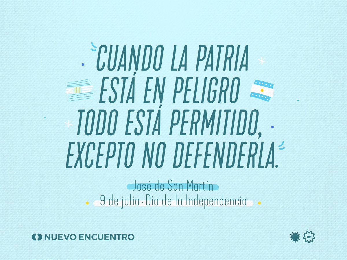 Comuna9NE's tweet photo. 🇦🇷☀️ 9 de julio de 1816 | Día de la Independencia.  

San Martín: "Cuando la Patria está en peligro todo está permitido, excepto no defenderla".

#9DeJulio
#DíaDeLaIndependencia https://t.co/Kd3Nalmj3Q