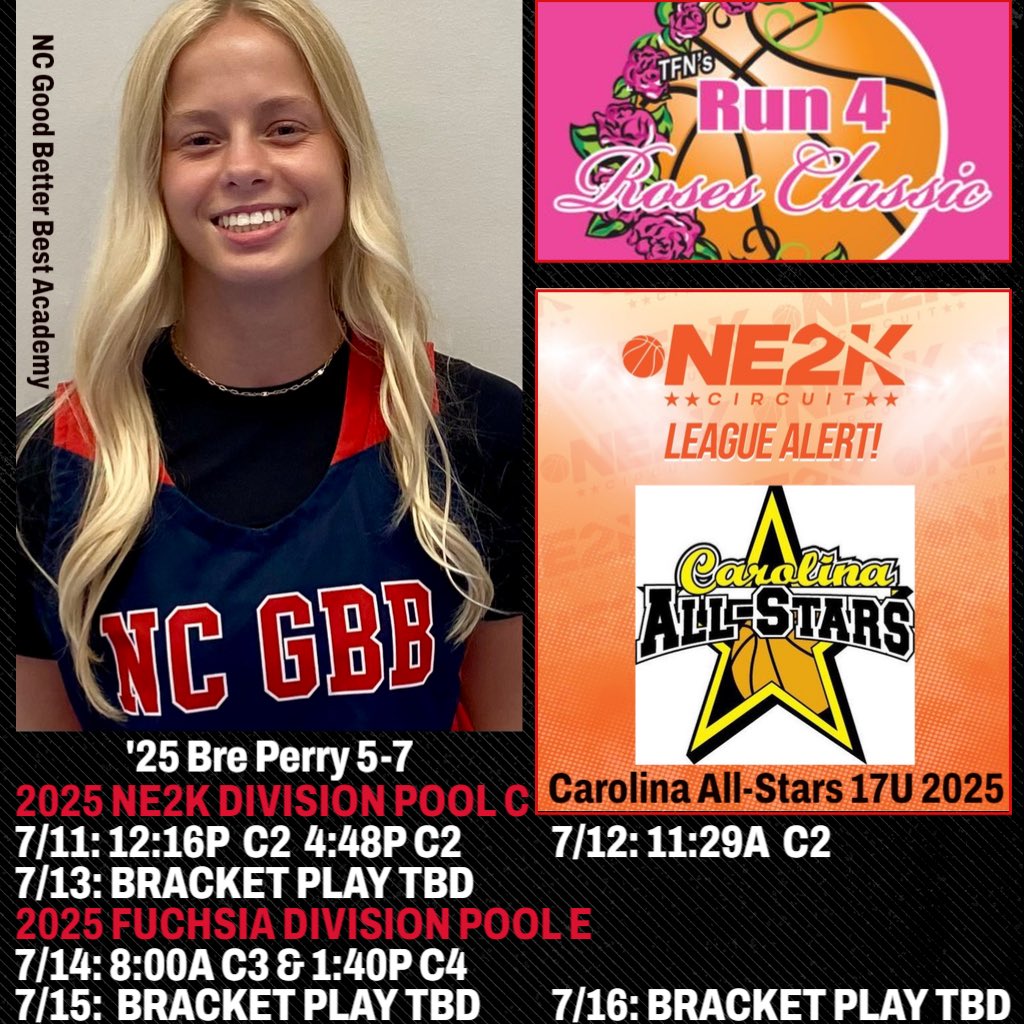 NC GBB 2025 BRE PERRY <a href="/perrybre2025/">Breanna Perry</a> w/ Carolina All-Stars <a href="/carolinallstars/">Carolina All-Stars Girls Basketball</a> 2025 NE2K 17U <a href="/NE2KHoops/">NE2KHoops</a> Louisville KY for Run 4 Roses <a href="/TFNsRun4Roses/">TFN's Run 4 Roses</a> 
2025 NE2K Pool C
7/11: 1216p C2 448p C2
7/12: 1129a C2
7/12&amp;13: Bracket

2025 Fuchsia Pool E
7/14: 8a C3 140p C4
7/15&amp;16: Bracket