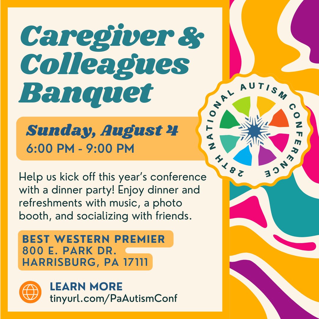 Meet new colleagues, socialize with friends, or just enjoy the tunes at the Caregiver &amp; Colleagues Banquet! We’re kicking off #NAC28 with dinner, dancing, and a photo booth on Sunday, August 4 from 6:00 PM - 9:00 PM. We hope to see you there! tinyurl.com/PaAutismConf