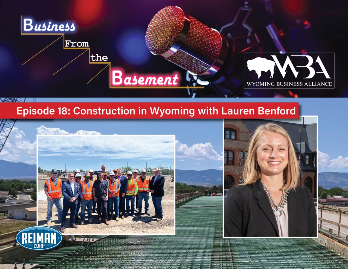 WYOBA's tweet photo. We are excited to welcome the Wyoming Business Alliance's incoming Board President, Lauren Benford of Reiman Corp! In the latest episode of the Business From the Basement Podcast we hear more about her role in Wyoming's construction industry and her vision for the WBA. https://t.co/USQcatyV28