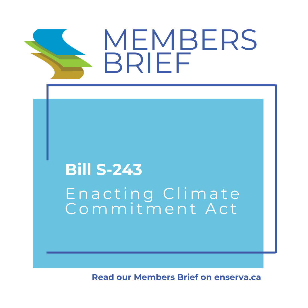 NEW MEMBERS BRIEF // If you aren't familiar with Bill S-243, the Enacting Climate Commitment Act, it is time to put it on your radar.  

📌Read the Brief: enserva.ca/news-releases-…