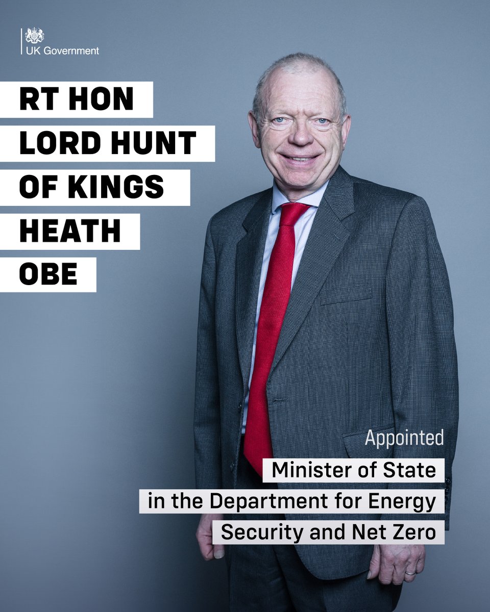 Rt Hon Lord Hunt of Kings Heath OBE <a href="/LordPhilofBrum/">Philip Hunt</a> has been appointed Minister of State in the Department for Energy Security and Net Zero <a href="/energygovuk/">Department for Energy Security and Net Zero</a>