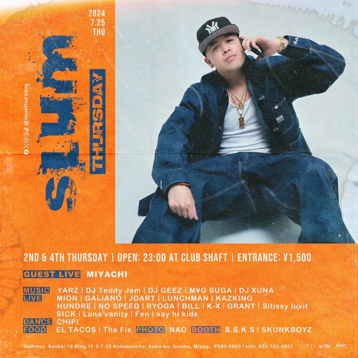 2024.07.25 (THU) 『Slum Thursday』  <a href="/shaftsendai/">SHAFT</a> 

Facebook, Twitter, Instagram, Threads, TikTok: <a href="/slumthursday/">Slum Thursday</a>

Every 2nd &amp; 4th Thursday

Doors Open: 23:00

Door: ¥1,500

【Guest Live】 
MIYACHI