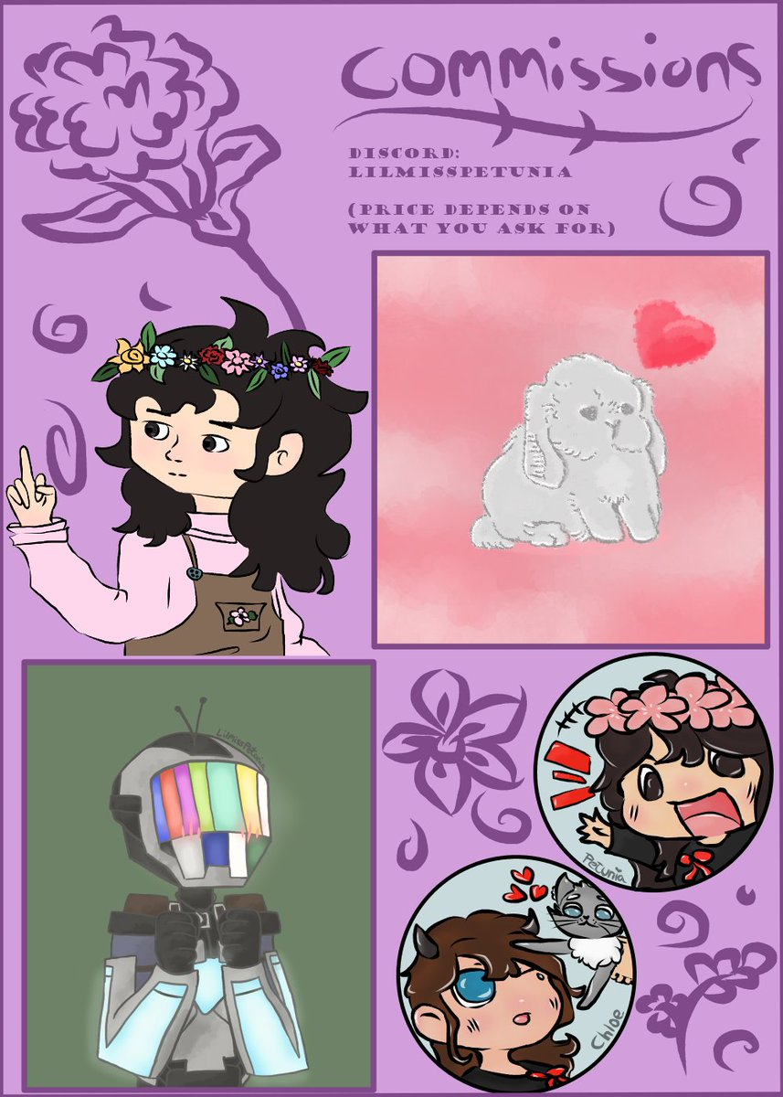 COMMISSI0NS GANG!!!! ADD ME ON DISCORD AT "lilmisspetunia" TO GET ART!!!!! THESE ARE SOME ART THAT I'VE MADE AND SOME OF MY FAVORITES!!!