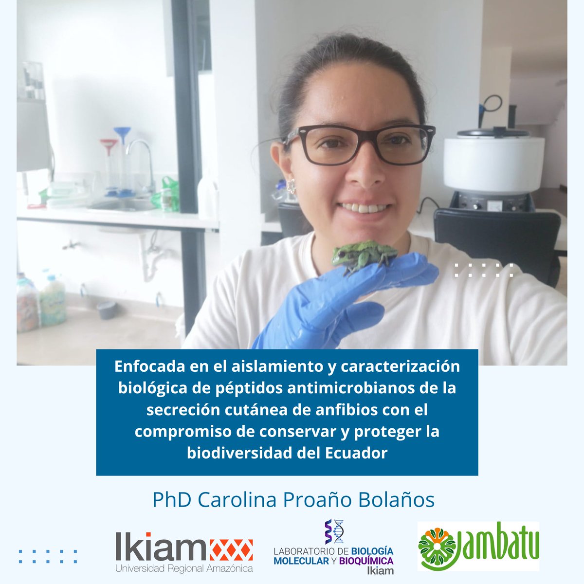 Carolina y su grupo de investigación están enfocados en el aislamiento y caracterización biológica de péptidos antimicrobianos de la secreción cutánea de anfibios con el compromiso de conservar y proteger la biodiversidad del Ecuador