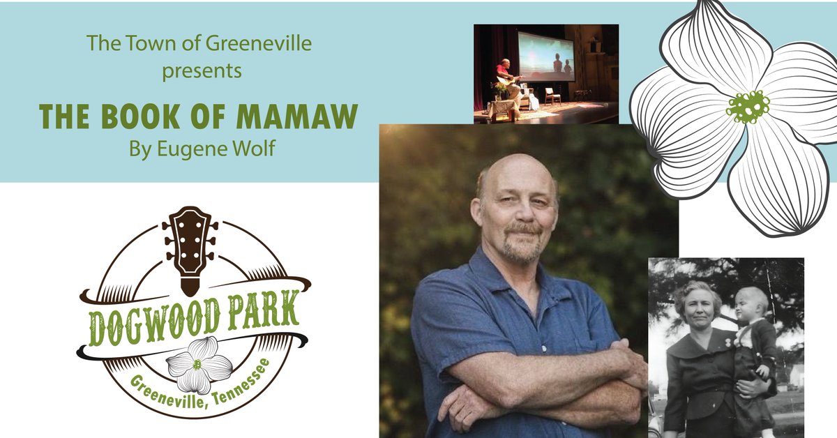 DATE CHANGE: Join us Sunday, Sept 29 at 3 PM for THE BOOK OF MAMAW By Eugene Wolf at Dogwood Park, behind Tusculum View Elementary, 1725 Lafayette Street, Greeneville. FREE &amp; open to the public! Park at Tusculum View Elementary and take a golf cart shuttle to comfortable seating!