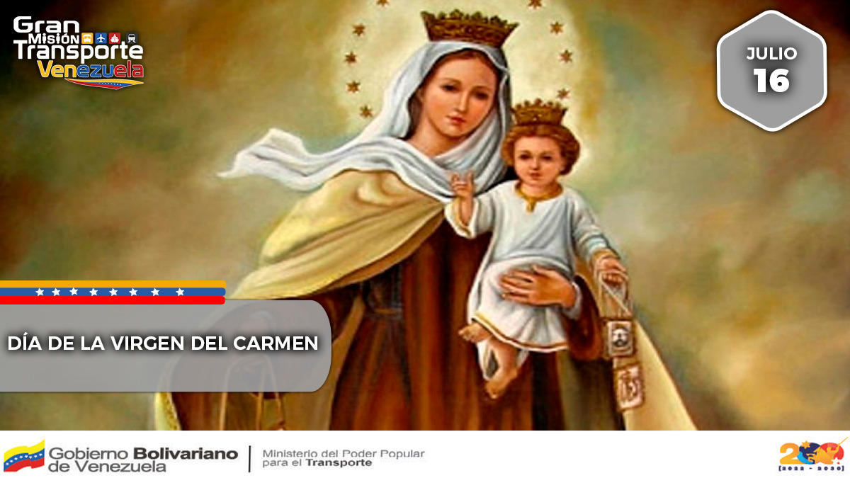 #Efemérides | #16Jul Celebramos el Día de la Virgen del Carmen, Patrona de nuestros Policías, transportistas y del Ejército Bolivariano. En Venezuela, se celebra a lo largo y ancho de todo el país, pidiendo su protección y guía.