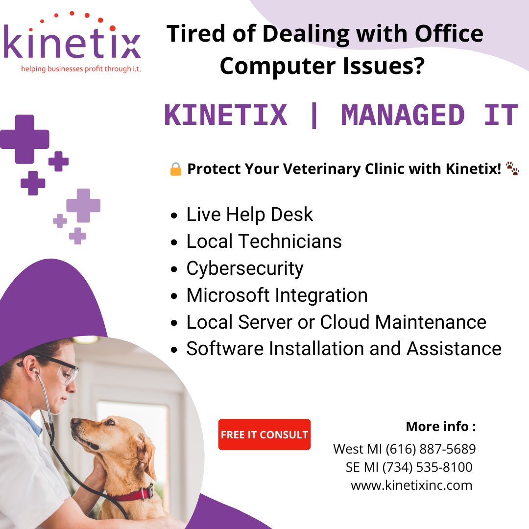 ATTENTION ALL MICHIGAN VETERINARY CLINICS!

For more information visit kinetixinc.com