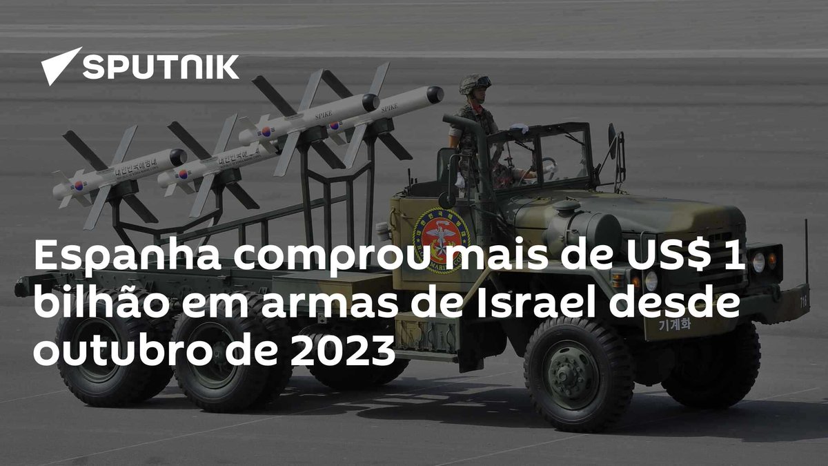 sputnik_brasil's tweet photo. Espanha comprou mais de US$ 1 bilhão em armas de Israel desde outubro de 2023 https://t.co/TWrRfLttZG https://t.co/3hxtMbXcM5