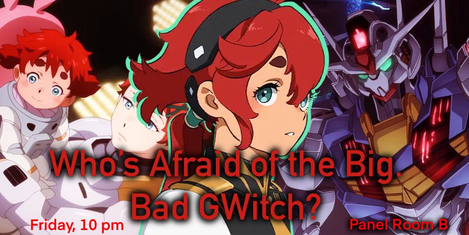 skeletoncrewcon's tweet image. Who’s Afraid of the Big, Bad GWitch? A Mobile Suit Gundam: The Witch form Mercury analysis panel! We are feral about this show!!
Friday Night, 10pm in Panel Room B