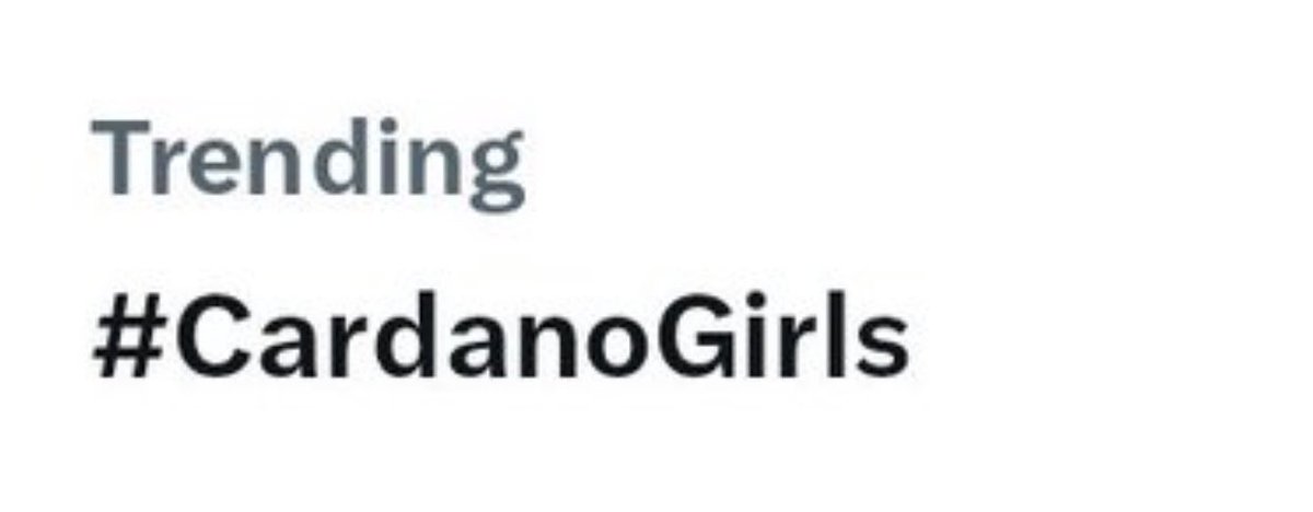 cardano girls are trending 

#CardanoGirls