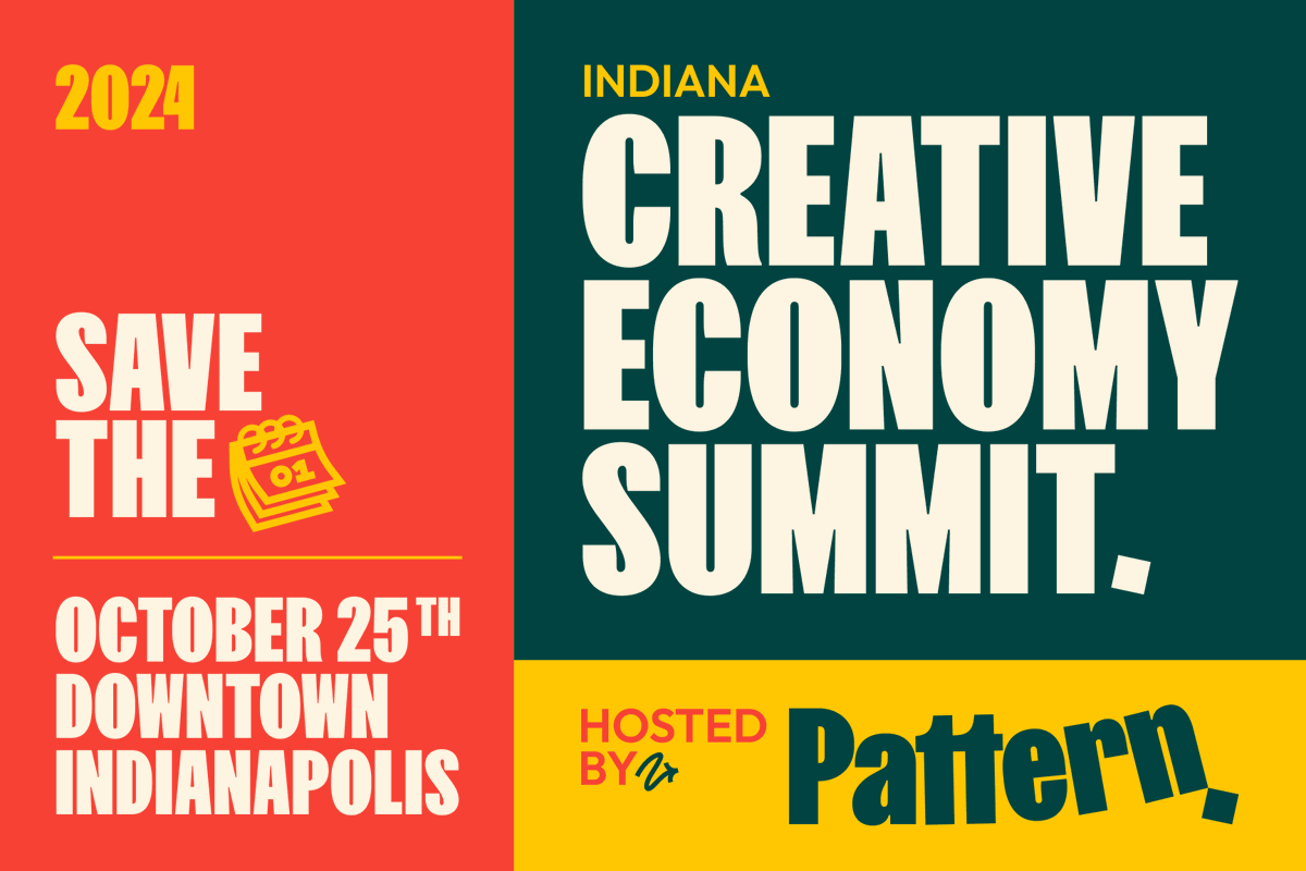 Excited to announce the 2024 Indiana Creative Economy Summit! Save the date: October 25, 2024! patternsummit.com