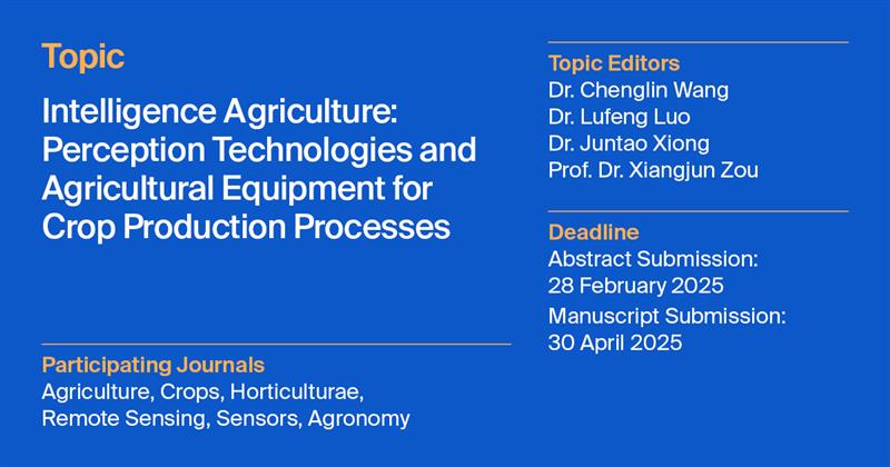 LifesciMdpi's tweet image. ⭐️New MDPI Topic 
#IntelligenceAgriculture: Perception Technologies and #AgriculturalEquipment for #CropProduction Processes
⏰Submission Deadline: 30 April 2025
🔗mdpi.com/topics/VF2JJK0…
@AgricultureMdpi
@Crops_MDPI
@Horticul_MDPI
@Agronomy_Mdpi
@RemoteSens_MDPI
@Sensors_MDPI