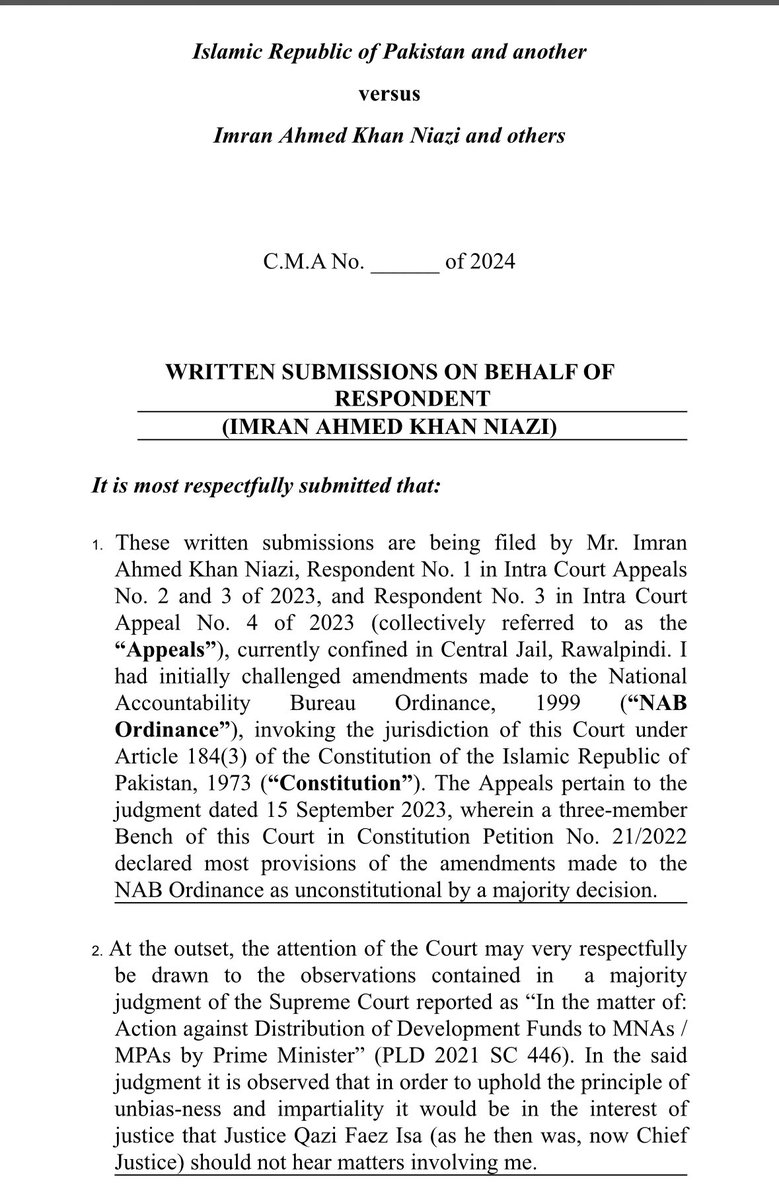 PTIofficial's tweet photo. Imran Khan’s written submissions before the SCP in NAB amendments case:

“CJP Qazi Faez Isa should not hear matters involving me” 

“Mohsin Naqvi, the current Interior Minister, should demonstrate how he earned the money to purchase property in Dubai and by what means he sent it abroad (whether it was through money laundering or another method). The properties of Nawaz Sharif, the Zardari family, Rao Anwaar, and several former generals have also been exposed. NAB or FIA should have immediately conducted inquiries into these cases but NAB is not doing so because they have been directed to work specifically against me”

“A corruption-free Pakistan will attract investment, improve our economy, and uplift the standard of living for all.”