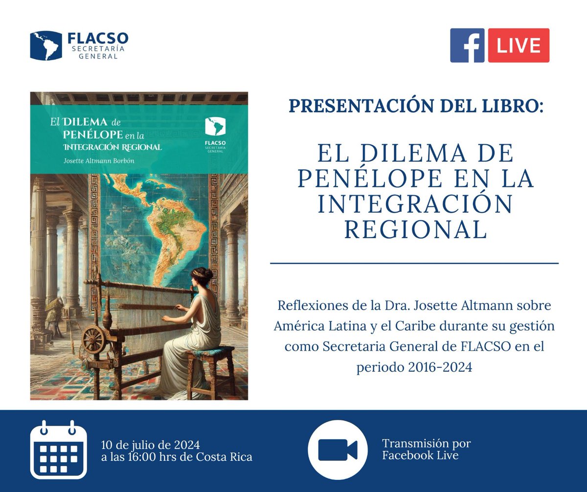 #Presentación La Secretaria General de la FLACSO le invita a la transmisión en vivo de la presentación del libro: “El dilema de Penélope en la integración regional”, en el que se presentan las reflexiones de la Dra. Josette Altmann-Borbón