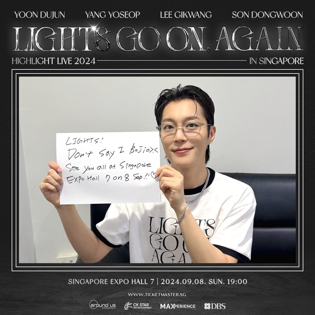ckstarsg's tweet photo. 𝒴𝑜𝑜𝓃 𝒟𝓊𝒿𝓊𝓃'𝓈 𝐻𝒶𝓃𝒹𝓌𝓇𝒾𝓉𝓉𝑒𝓃 💌 𝒩𝑜𝓉𝑒 💌 𝒻𝑜𝓇 𝒮𝐼𝒩𝒢𝒜𝒫𝒪𝑅𝐸 𝐿𝒾𝑔𝒽𝓉𝓈 

DUJUN can't wait to meet all of you!

𝘼𝘿𝘿𝙄𝙏𝙄𝙊𝙉𝘼𝙇 𝙎𝙀𝘼𝙏𝙎 go on sale TOMORROW (11 July), so don't miss your last chance to grab those tickets! 

💡 𝐇𝐈𝐆𝐇𝐋𝐈𝐆𝐇𝐓 𝐋𝐈𝐕𝐄 𝟐𝟎𝟐𝟒 [𝐋𝐈𝐆𝐇𝐓𝐒 𝐆𝐎 𝐎𝐍, 𝐀𝐆𝐀𝐈𝐍] 𝐈𝐍 𝐒𝐈𝐍𝐆𝐀𝐏𝐎𝐑𝐄
📆 8 Sep 2024 (Sun), 7PM
📍 Singapore EXPO Hall 7

🔥 𝘼𝘿𝘿𝙄𝙏𝙄𝙊𝙉𝘼𝙇 𝙎𝙀𝘼𝙏𝙎 - 𝙀𝙖𝙧𝙡𝙮 𝘼𝙘𝙘𝙚𝙨𝙨
11 July 2024 (Thu), 12PM - 2PM
Via https://t.co/4YvThaEDeM | +65 3158 8588
Early Access Code was sent on 8 July 2024 via email to all who registered for the waitlist before 6 July 2024, 11.59PM.

🔥 𝘼𝘿𝘿𝙄𝙏𝙄𝙊𝙉𝘼𝙇 𝙎𝙀𝘼𝙏𝙎 - 𝙂𝙚𝙣𝙚𝙧𝙖𝙡 𝙏𝙞𝙘𝙠𝙚𝙩 𝙎𝙖𝙡𝙚𝙨
11 July 2024 (Thu), 2PM 
Via https://t.co/4YvThaEDeM | +65 3158 8588

🔗 For more info, visit https://t.co/ESjr620JFa or #linkinbio

#HIGHLIGHT #LIGHTS_GO_ON_AGAIN #BEAST #HIGHLIGHTXBEAST #YOONDUJUN #YANGYOSEOP #LEEGIKWANG #SONDONGWOON #HIGHLIGHTinSINGAPORE #CKStarEntertainment #CKStarSG