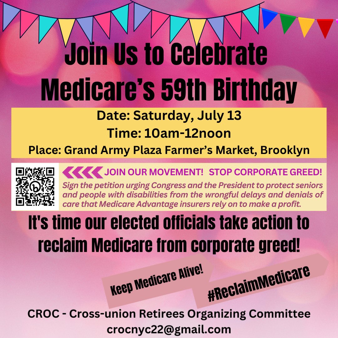 Cross-union Retirees Organizing Comm (@crossretirees) on Twitter photo Join us <a href="/CrossRetirees/">Cross-union Retirees Organizing Comm</a> at Grand Army Plaza Farmer's Market in Brooklyn this Sat -10 to 12 noon to honor Medicare's Birthday & learn about the profit-driven dangers of Medicare Advantage.
#ReclaimMedicare & demand expanded & improved #MedicareForAll!
Sign the petition! Join us <a href="/CrossRetirees/">Cross-union Retirees Organizing Comm</a> at Grand Army Plaza Farmer's Market in Brooklyn this Sat -10 to 12 noon to honor Medicare's Birthday & learn about the profit-driven dangers of Medicare Advantage.
#ReclaimMedicare & demand expanded & improved #MedicareForAll!
Sign the petition!