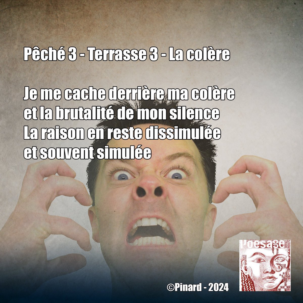 poesage_27's tweet photo. Pêché 3 - Terrasse 3 - La colère
Je me cache derrière ma colère
et la brutalité de mon silence
La raison en reste dissimulée
et souvent simulée
©Pinard - 2024
.
.
.
#purgatoire #peche #colere #enerver #aveugler #brutalite #dissimuler #simuler #emotion
#poet #poeme #poem https://t.co/Fa2U3kThAk