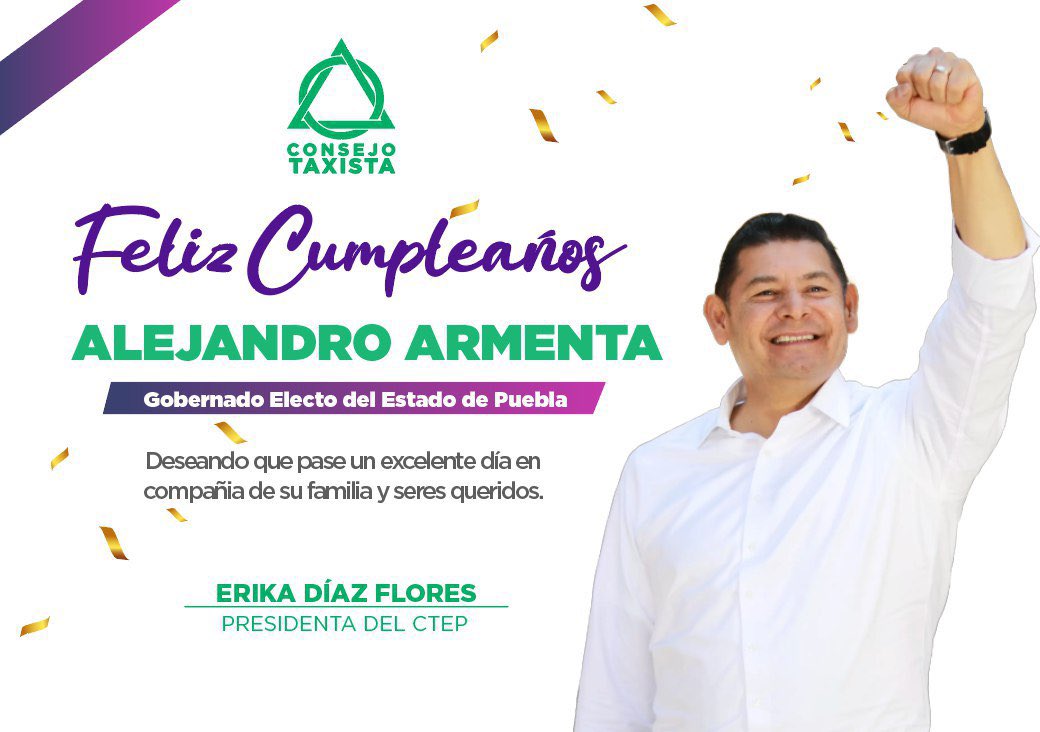 CONSEJO_TAXISTA's tweet photo. 🎉🎂 El Consejo Taxista del Estado de Puebla felicita a nuestro amigo y  #Gobernador #Electo  @armentapuebla_ Que tengas un cumple lleno de alegría y momentos inolvidables. #celebraengrande @ErikaDiazFlow @GarciaGoiz 

#FelizCumpleaños #AlejandroArmenta #ConsejoTaxista #Puebla https://t.co/P2gEboCSjt