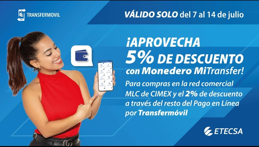 Ofertas que no te puedes perder 🎉
Realiza tus compras con descuentos 📲 

📌5% con #MonederoMiTransfer 
📌2% con tarjetas bancarias a través de #Transfermóvil 

Solo disponible del 7 al 14 de julio para las redes de <a href="/cimex_cuba/">Corporación CIMEX S.A</a> y <a href="/CadenaCaribe/">🛍 ℂ𝕒𝕕𝕖𝕟𝕒 𝕕𝕖 𝕋𝕚𝕖𝕟𝕕𝕒𝕤 ℂ𝔸ℝ𝕀𝔹𝔼</a>.
✍️ <a href="/EtecsaServicios/">Etecsa_Cuba Servicios</a>