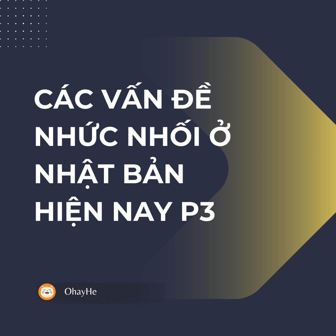 OhayHeX's tweet photo. Các vấn đề nhức nhối ở Nhật Bản P3
#xuhuong #viral #fyp #tiengnhat  #hoctiengnhatmoingay #hoctiengnhat #learning #learnjapanese #japanese #StudyWithMe #OhayHe #OpenIdeas https://t.co/u7eVX0VHhd