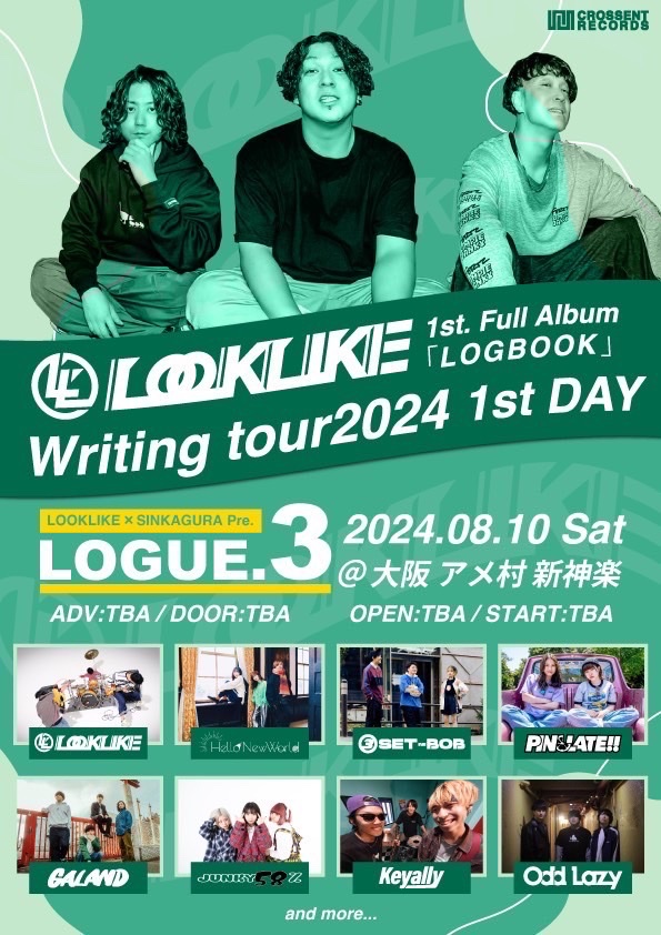 【😎解禁🍻】
2024.8.10(Sat)SINKAGURA
SINKAGURA 22th Anniversary
LOOKLIKE&amp;SINKAGURA pre.

LOOKLIKE 『LOGBOOK』Release tour "Writing tour 2024"1st day

LOGUE.3

OP/ST TBA
ADV/DOOR TBA

LOOKLIKE
Hello New World
3SET-BOB
PINGLATE!!
GALAND
JUNKY58%
Keyally
Odd Lazy
and more..
