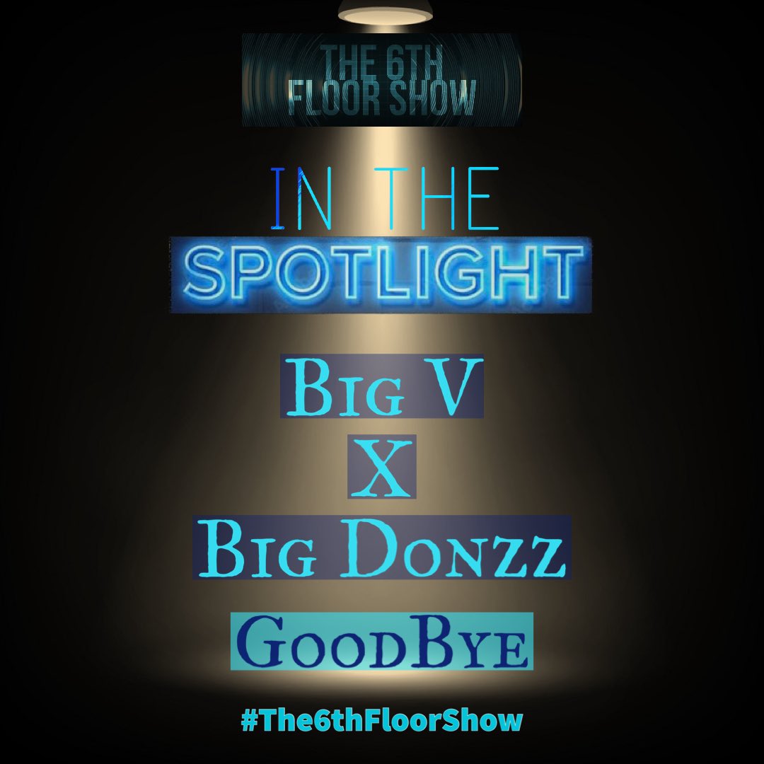 The6thFloorShow's tweet photo. The #InTheSpotlight for #Episode247 is...
Big V x Big Donzz - #Goodbye
🎶 https://t.co/ftXrj2kpy6
#The6thFloorShow https://t.co/tCVCAIXz6J