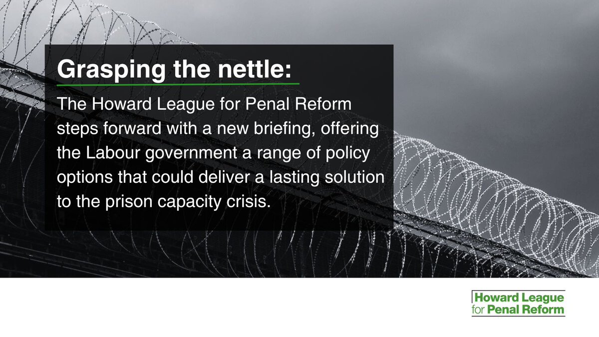 🧵 Published today, our briefing ‘Grasping the nettle’ offers the Labour government a range of policy options that could deliver a lasting solution to the prison capacity crisis. 
 
🗎 Download it here: howardleague.org/publications/g…  
#LiftTheLidOnPrisons