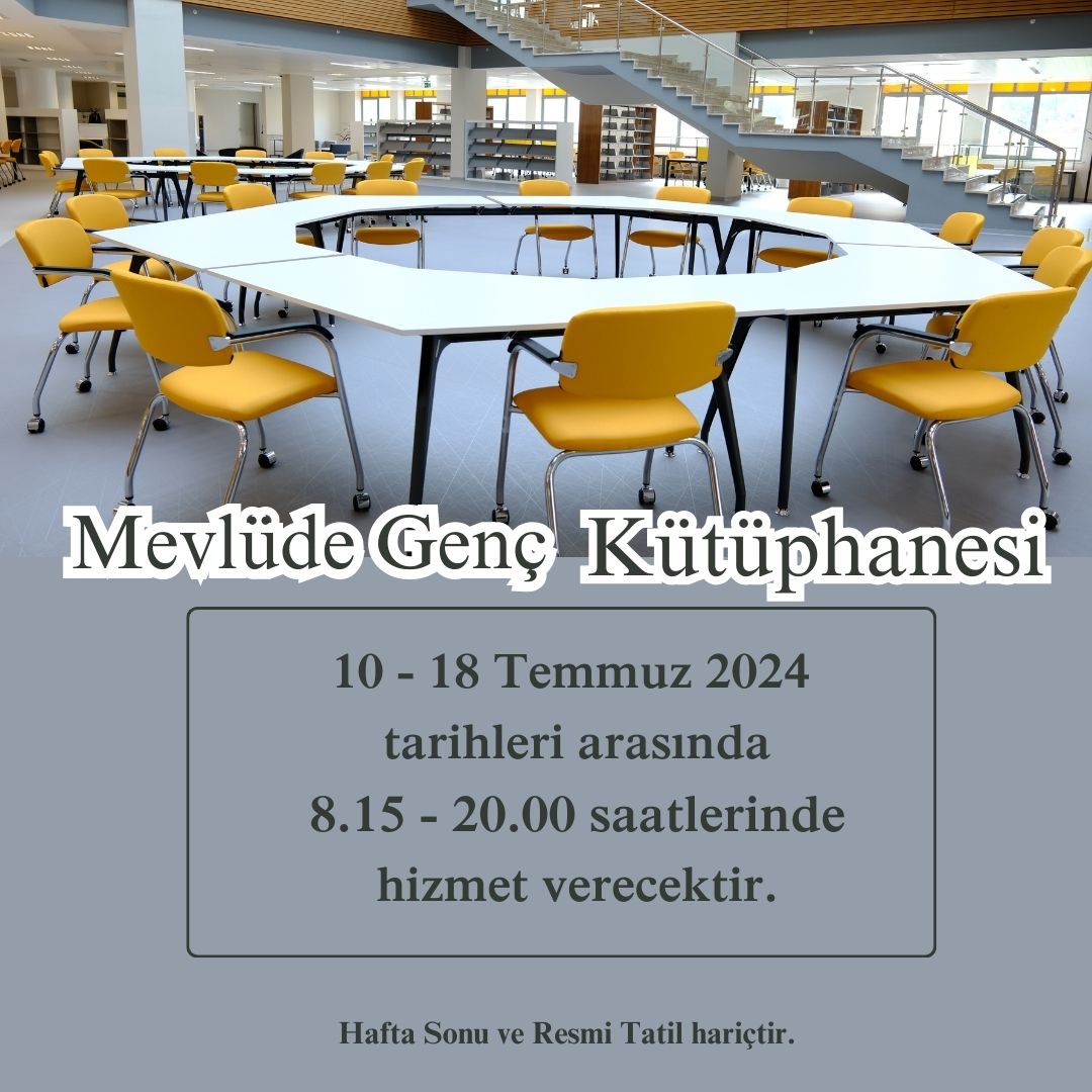 Mevlüde Genç Kütüphanesi 10-18 Temmuz 2024 tarihleri arasında 8.15 - 20.00 saatlerinde hizmet verecektir. 

Hafta sonu ve Resmi tatil hariçtir.
Sınavlarınızda başarılar dileriz. 📕