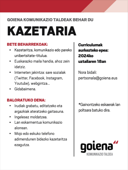 Segituan lanean hasteko moduan legokeen pertsona behar du Goienak. Aurkezten direnekin lan-poltsa ere osatuko da. Kooperatiba euskaltzalean lan egin nahi baduzu hemen duzu aukera bat. #kazetaritza #LanAukera