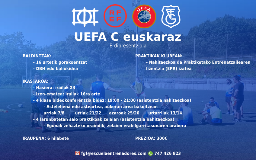 ⚽️  𝐔𝐄𝐅𝐀 𝐂 𝐄𝐔𝐒𝐊𝐀𝐑𝐀𝐙

💻 Erdipresentziala
🔛 Irailak 23
⏳ 6 hilabete
📋 Izen-ematea: irailak 16ra arte
ℹ️  acortar.link/tm8aXO