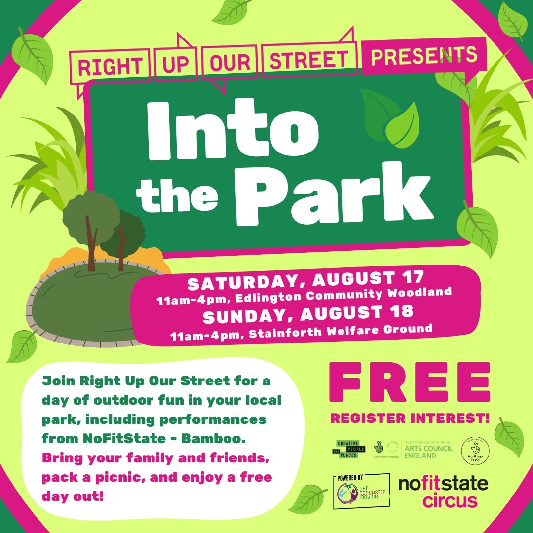 INTO THE PARK🌳🍃 Come along and be a part of this summer family event in your local park! 🍃@NoFitState are bringing their new production ‘Bamboo’🤸
11:00 am-4pm
17 Aug 🌳Edlington Community Woodland
18 Aug 🌳 Stainforth Welfare Ground
rightupourstreet.org.uk/into-the-park
#CreateYourPlace