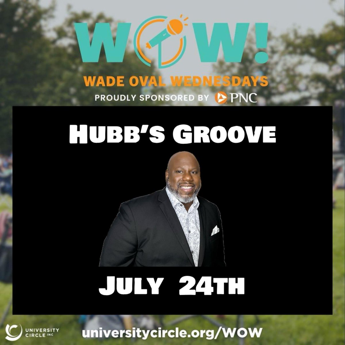 Wade Oval July 24th Hubb’s Groove
