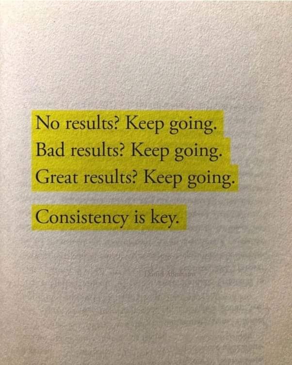 Consistency is the key to success
