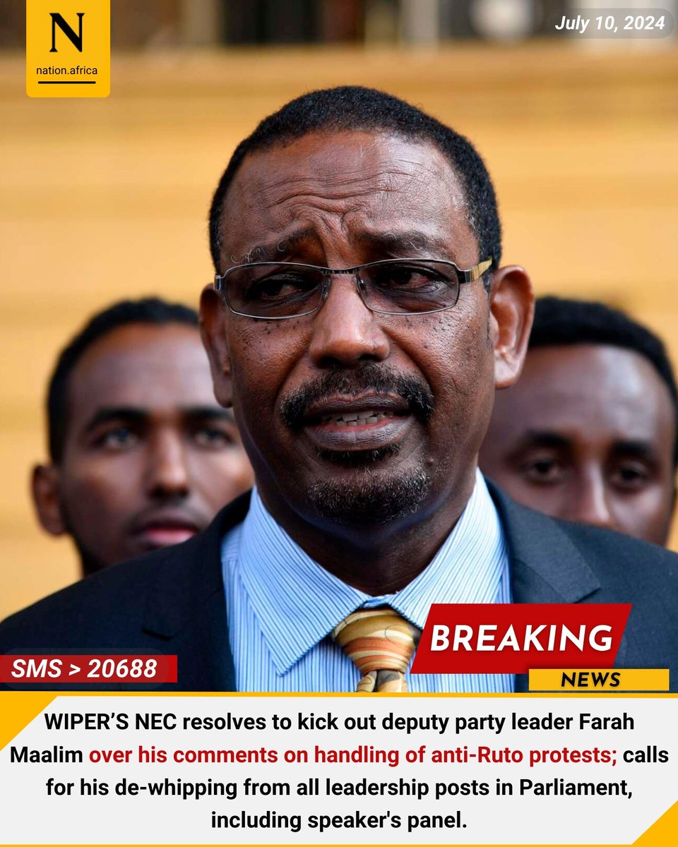 WIPER’S NEC resolves to kick out deputy party leader Farah Maalim over his comments on handling of anti-Ruto protests; calls for his de-whipping from all leadership posts in Parliament, including speaker's panel.