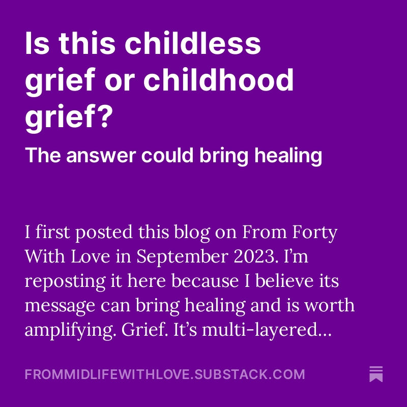Is this my childless grief or is it my childhood grief? I believe this question, and the answer, can bring some healing. #childless #childlessness #grief