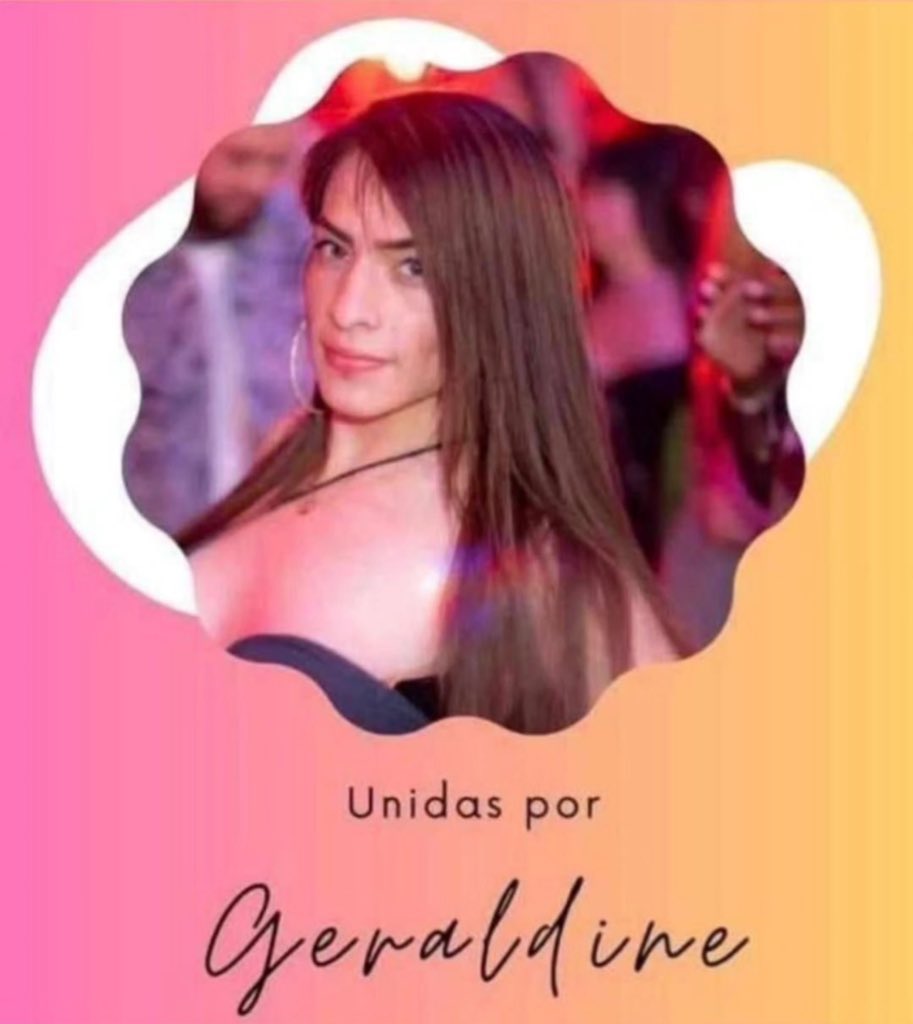 On connaît maintenant son nom. Elle s'appelait Géraldine et elle a été assassinée parce que transgenre. 

Six ans après le meurtre de Vanesa Campos, rien a changé. Géraldine a été tuée, deux jours après qu'une femme trans ait été assassinée à Compiègne. La transphobie continue de