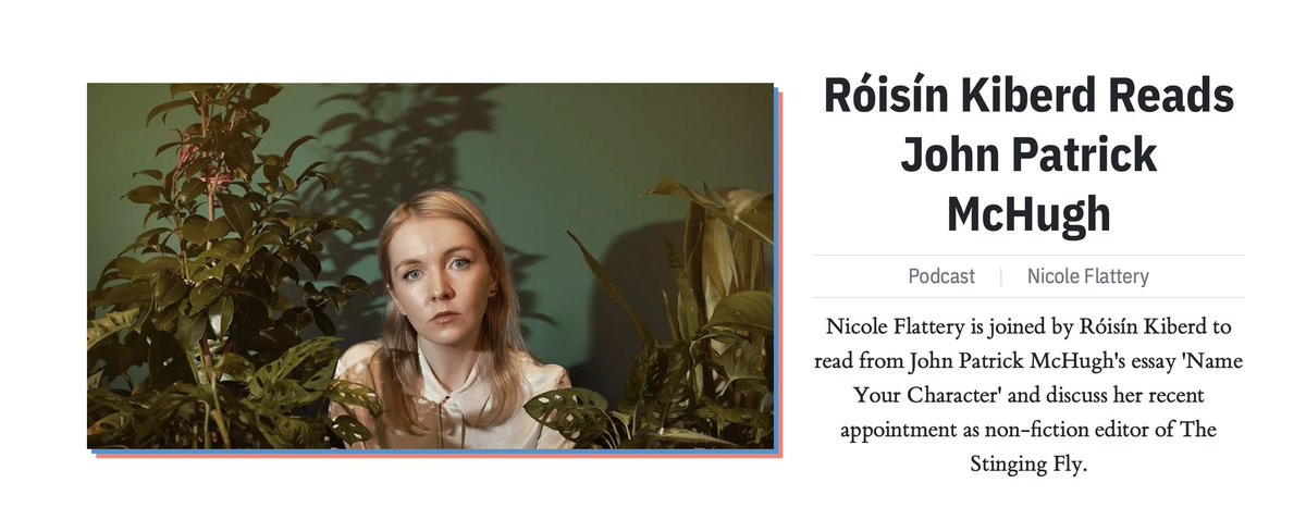 NEW: On the latest episode of The Stinging Fly Podcast Nicole Flattery is joined by Róisín Kiberd to read from John Patrick McHugh's essay 'Name Your Character' and to discuss her recent appointment as non-fiction editor of The Stinging Fly.

stingingfly.org/podcast/roisin…