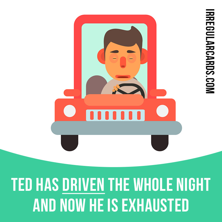 irregularcards's tweet photo. "Drive" = direct the movement of a car, truck, etc.
⠀
Past / Past Participle: drove / driven
⠀
Example: Ted has driven the whole night and now he is exhausted.
⠀
Learn irregular verbs in our app - https://t.co/Dw2x8E8PSP
⠀
#irregularverbs #drive #drove #driven https://t.co/oKKKX6dsJt