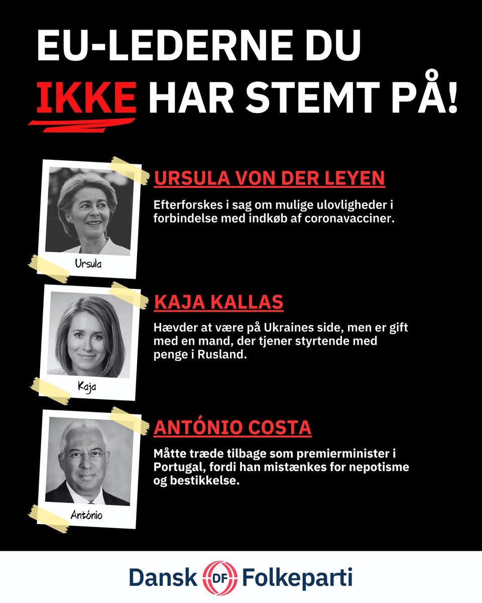 Her er de EU-ledere som ingen har stemt på: Ursula Von Der Leyen, Kaja Kallas og António Costa. Hykleri, korruption, skandaler, undergrundsvirksomhed og magtmisbrug kommer nu til at regere i EU’s mest magtfulde organer. 

Jeg og Dansk Folkeparti kommer aldrig til, at støtte nogen