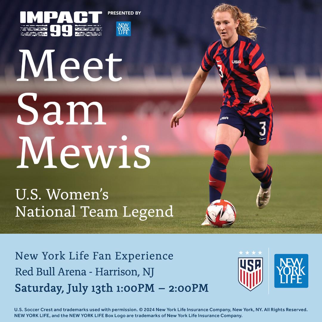 NewYorkLife's tweet photo. Attention NJ & NY soccer fans! Meet former @USWNT star @sammymewy this Saturday at our fan experience at Impact 99 presented by New York Life. Come by to say hello, play games, and celebrate the women who have helped shape @USWNT’s legacy. #Impact99 ⚽️ https://t.co/oPSqjMUBe6