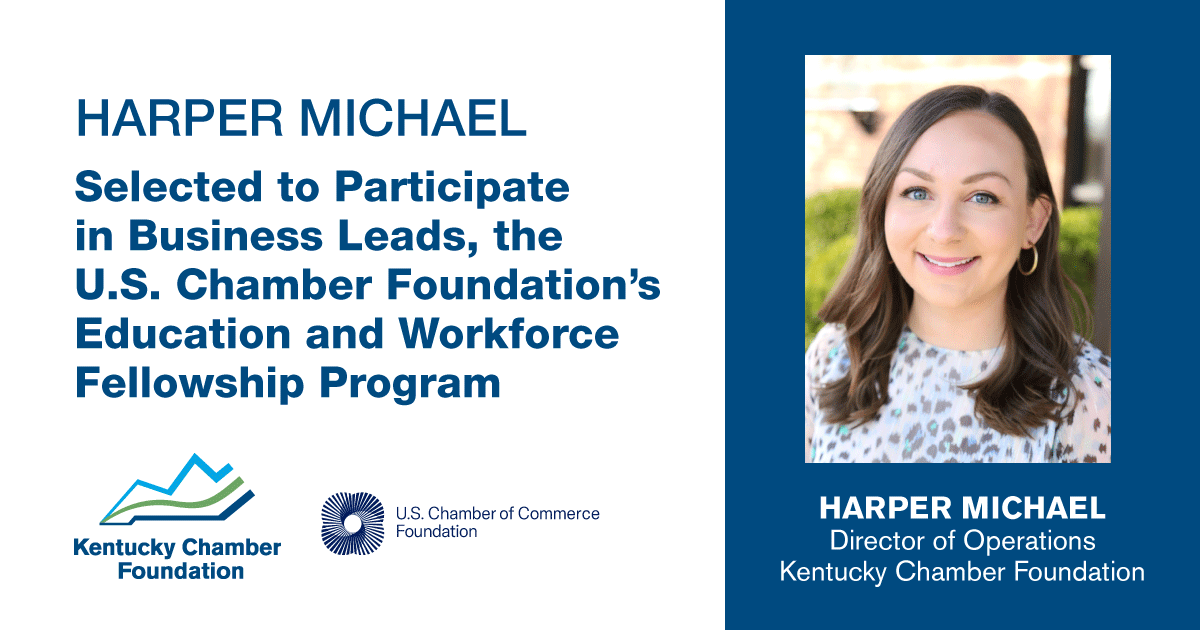 KyChamberFdn's tweet photo. Join us in congratulating Harper Michael of the Kentucky Chamber Foundation on being selected for the @USCCFoundation's Business Leads Fellowship Program, which focuses on elevating education and workforce initiatives, and learning best practices in program management! https://t.co/shAY6Ag5fo
