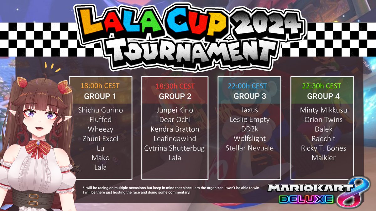 ✨🏎️ LALA CUP 2024 🏎️✨
This weekend, on Friday and Saturday, I will be hosting a Mario Kart Tournament with +20 vtubers!!

The quarter finals will be on Friday! Four different groups, competing on four different hours! Check the hours and the contestants below! ⬇️ #vtuber