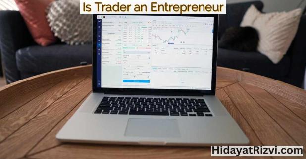HidayatRizvi's tweet photo. New Post: Is a Trader an Entrepreneur https://t.co/sWN7Wfrxbn https://t.co/CjABKc1XMI