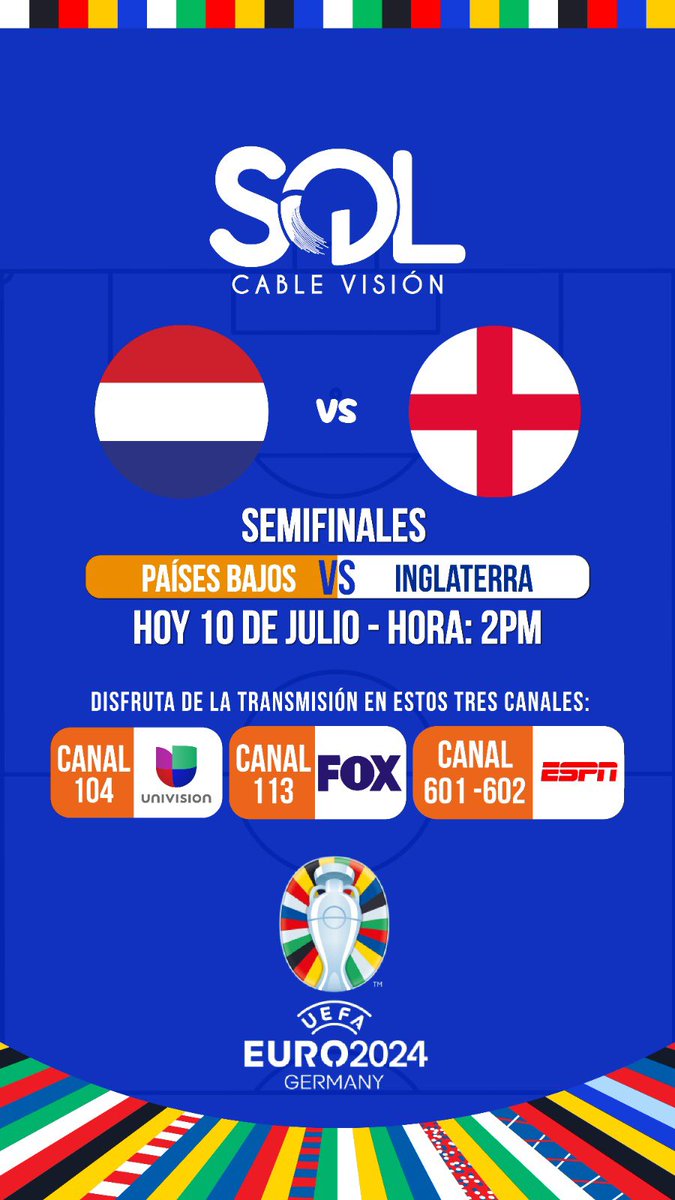 solcablevision's tweet photo. Semifinales #EURO2024   #PaisesBajosVsInglaterra
Mira el partido por la señal de #SolCableVision #Eurocopa2024 

Hoy 10 de julio, Canales 104, 113, 601, 602 https://t.co/YD4TjNviSy