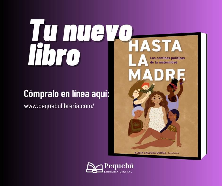 Las autoras de "Hasta la madre", todas madres y académicas, suman voces para cuestionar los roles impuestos y asumir, entre todas, el activismo político y consciente para construir una sociedad más sana.

Acércate a este libro en el siguiente enlace: pequebulibreria.com/collections/en…