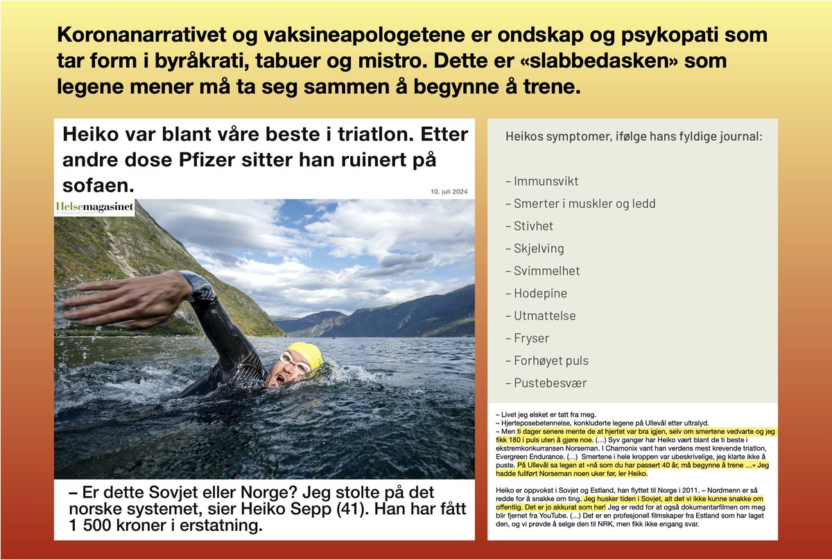 "Det er en borgerplikt å ta vaksinen" sa Erna Solberg i 2021. Heiko fikk hjerteposebetennelse og svært alvorlige følgesykdommer som snudde livet hans på hodet.

Han fikk 1 500 kroner i erstatning!

En spesialist mente at triatlonatleten som bare uker før hadde konkurrert, nå som